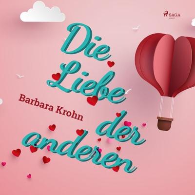 Die Liebe der anderen (Ungekürzt) - Barbara Krohn, Audio, 9788726029192