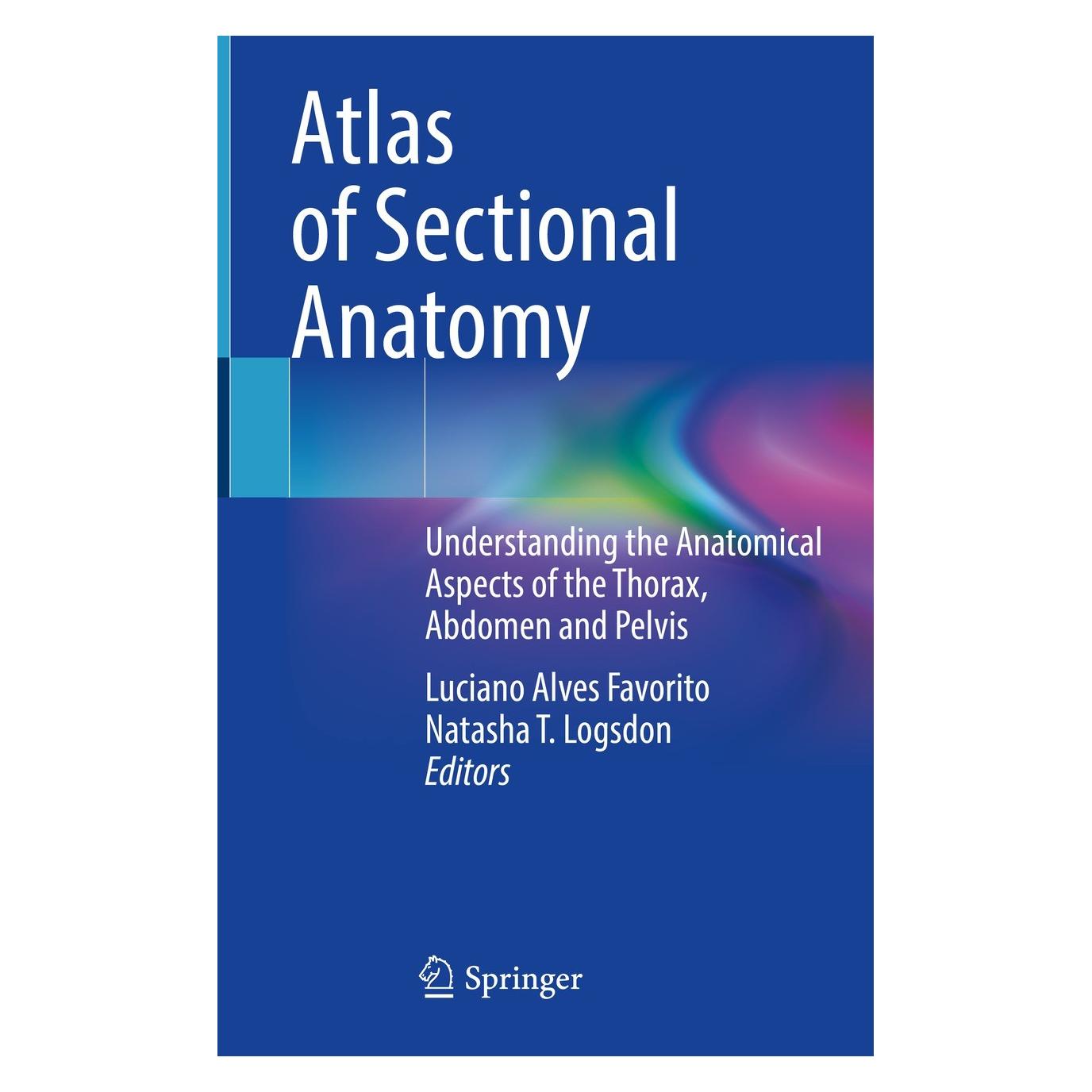 Springer Atlas of Sectional Anatomy (Englisch, Hardcover, Luciano Alves Favorito, Natasha T. Logsdon) (9783030916879)