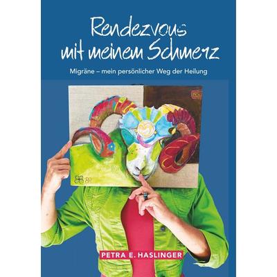 Rendezvous mit meinem Schmerz, Taschenbuch von Petra E. Haslinger, BoD – Books on Demand, 978-3-7431-5149-9