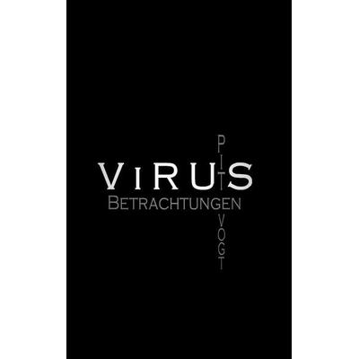 Virus - Kranke Welt, Taschenbuch von Pit Vogt, BoD – Books on Demand, 978-3-7504-9324-7