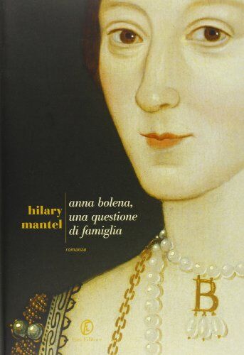Hilary Mantel - Anna Bolena, una questione di famiglia - Preis vom 12.10.2026 11:37:12 h