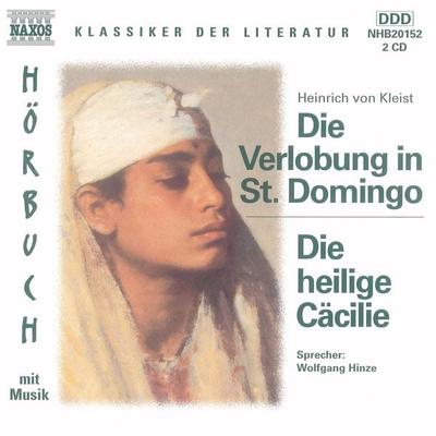 Die Verlobung in St. Domingo - Die heilige Cäcilie - Heinrich Kleist, Audio, 4056198002452