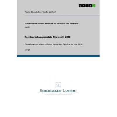 Rechtsprechungsupdate Mietrecht 2010, Taschenbuch von Tobias Scheidacker,Sascha Lambert, GRIN, 978-3-640-80599-0