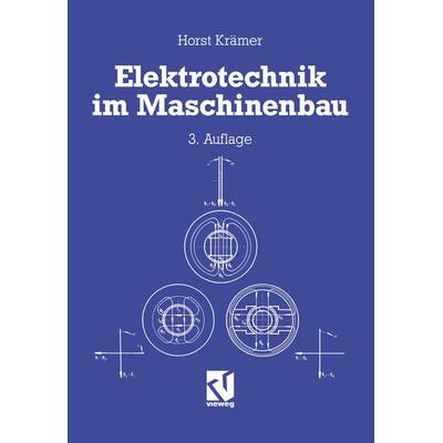 Elektrotechnik im Maschinenbau, Taschenbuch von Horst Krämer, Vieweg & Teubner, 978-3-528-24074-5