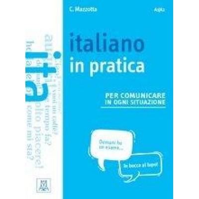 Italiano in pratica, Taschenbuch von Ciro Mazzotta, Alma Edizioni