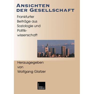 Ansichten der Gesellschaft, Taschenbuch von Wolfgang Glatzer, VS Verlag für Sozialwissenschaften, 978-3-8100-2254-7