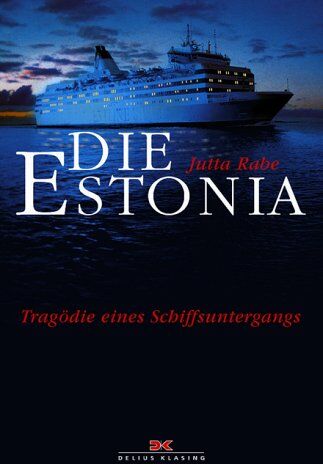Jutta Rabe - Die Estonia. Tragödie eines Schiffsuntergangs - Preis vom 09.10.2026 07:28:09 h