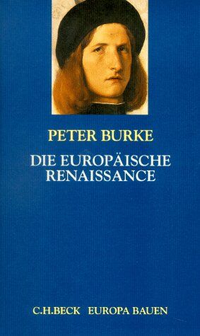 Peter Burke - Die europäische Renaissance: Zentren und Peripherien - Preis vom 30.09.2026 09:01:18 h