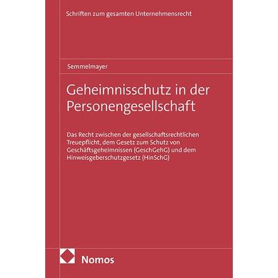 Geheimnisschutz in der Personengesellschaft, Taschenbuch von Lukas Semmelmayer, Nomos, 978-3-7560-3441-3