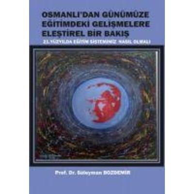 Osmanlidan Günümüze Egitimdeki Gelismelere Elestirel Bir Bakis, Taschenbuch von Süleyman Bozdemir, Cinius Yayinlari