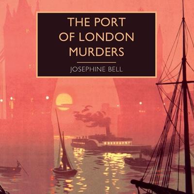 The Port of London Murders - Josephine Bell, Audio, 9781407993683