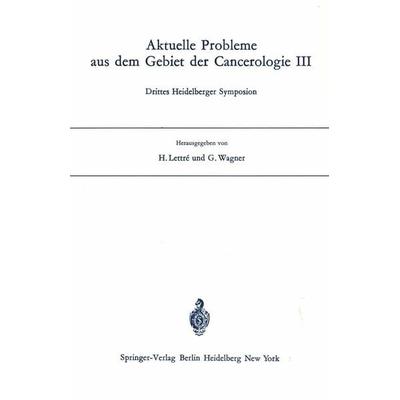Aktuelle Probleme aus dem Gebiet der Cancerologie III, Taschenbuch von , Springer Berlin, 978-3-540-05359-0