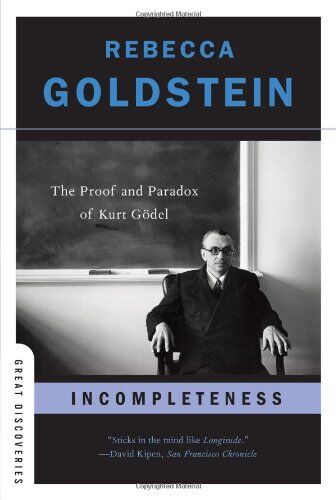 Rebecca Goldstein - Incompleteness: The Proof and Paradox of Kurt Godel (Great Discoveries (Paperback)) - Preis vom 09.10.2026 07:28:09 h