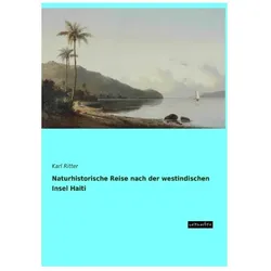 Naturhistorische Reise nach der westindischen Insel Haiti, Ratgeber von Karl Ritter