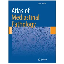 Atlas of Mediastinal Pathology, Fachbücher von Saul Suster
