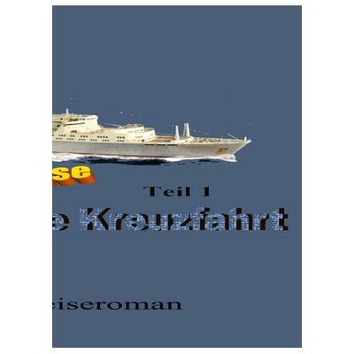 Die Kreuzfahrt, Taschenbuch von Heinz Ruch, Epubli, 978-3-7584-9464-2