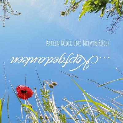 ...Kopfgedanken, Gebundene Ausgabe von Katrin Röder,Melvyn Röder, BoD – Books on Demand, 978-3-7578-8364-5