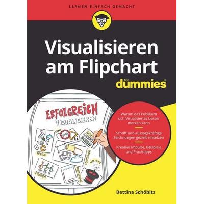 Visualisieren am Flipchart für Dummies, Taschenbuch von Bettina Schöbitz, Wiley-VCH, 978-3-527-71699-9