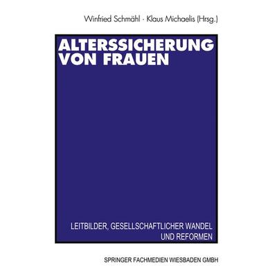 Alterssicherung von Frauen, Taschenbuch von Winfried Schmähl,Klaus Michaelis, VS Verlag für Sozialwissenschaften, 978-3-531-13566-3