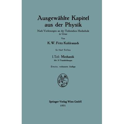 Ausgewählte Kapitel aus der Physik, Taschenbuch von Karl W.F. Kohlrausch, Springer Wien, 978-3-211-80213-7
