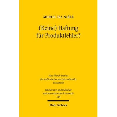 (Keine) Haftung für Produktfehler?, Taschenbuch von Muriel Isa Nissle, Mohr Siebeck, 978-3-16-164835-9