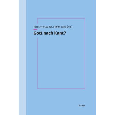 Gott nach Kant?, Taschenbuch von , Meiner, F, 978-3-7873-4319-5