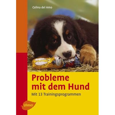 Probleme mit dem Hund, Gebundene Ausgabe von Celina del Amo, Verlag Eugen Ulmer, 978-3-8001-5388-6