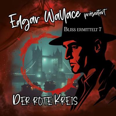 Edgar Wallace - Bliss ermittelt - Der rote Kreis,1 Audio-CD - , CD, 4260209726071