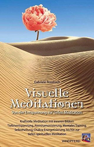 Gabriele Rossbach - Visuelle Meditationen: Von der Entspannung zur tiefen Meditation. Kraftvolle Meditation mit inneren Bildern. Tiefenentspannung, Atemharmonisierung, ... bis hin zur tiefen spirituellen Meditation - Preis vom 13.10.2026 11:25:28 h