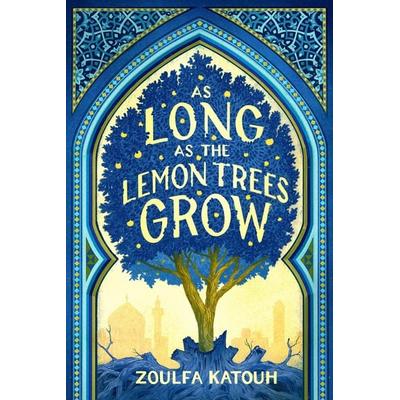 As Long as the Lemon Trees Grow, Gebundene Ausgabe von Zoulfa Katouh, Little, Brown Book Group, 978-0-316-35137-9