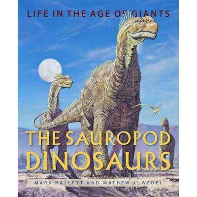The Sauropod Dinosaurs, Gebundene Ausgabe von Mark Hallett,Mathew J. Wedel, J. Hopkins Uni. Press, 978-1-4214-2028-8
