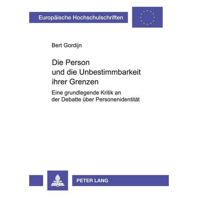 Die Person und die Unbestimmbarkeit ihrer Grenzen, Taschenbuch von Bert Gordijn, Peter Lang GmbH, Internationaler Verlag der Wissenschaften,