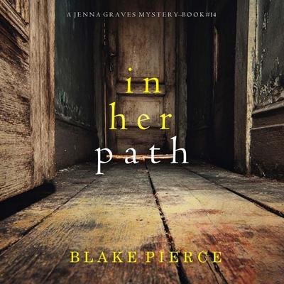 In Her Path (A Jenna Graves Suspense Thriller—Book 14) - Blake Pierce, Audio, 9798341573031