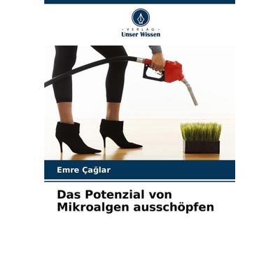 Das Potenzial von Mikroalgen ausschöpfen, Taschenbuch von Emre Ça¿lar, Verlag Unser Wissen, 978-620-8-03280-7