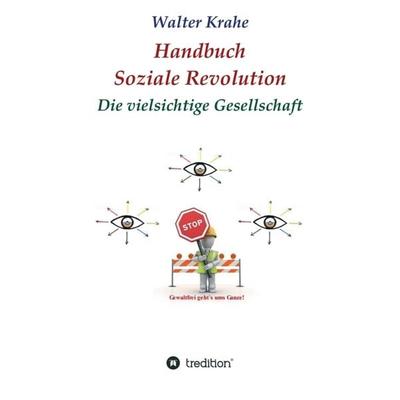 Handbuch Soziale Revolution, Taschenbuch von Walter Krahe, Tredition, 978-3-7469-7906-9