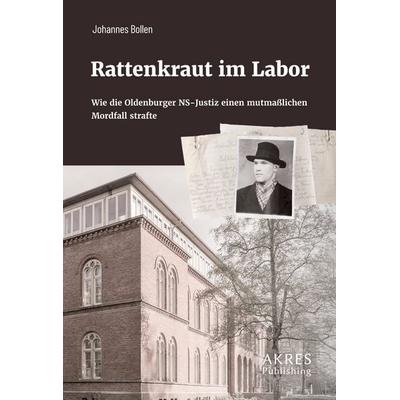 Rattenkraut im Labor, Taschenbuch von Johannes Bollen, AKRES Publishing e.K., 978-3-910347-64-9