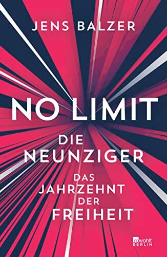 Jens Balzer - No Limit: Die Neunziger – das Jahrzehnt der Freiheit - Preis vom 09.10.2026 07:28:09 h