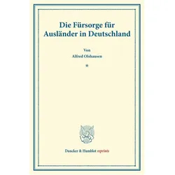Die Fürsorge für Ausländer in Deutschland., Fachbücher von Alfred Olshausen