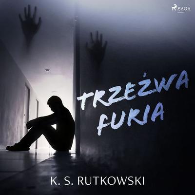 Trzeźwa furia - K. S. Rutkowski, Audio, 9788726632354