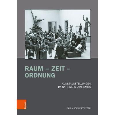 Raum – Zeit – Ordnung, Taschenbuch von Paula Schwerdtfeger, Böhlau Köln, 978-3-412-52884-3