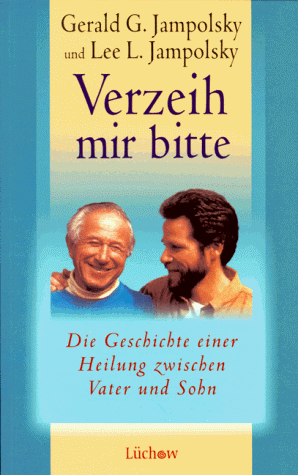 Jampolsky, Gerald G. - Verzeih mir bitte. Die Geschichte einer Heilung zwischen Vater und Sohn - Preis vom 30.09.2026 09:01:18 h