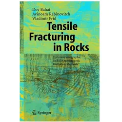 Tensile Fracturing in Rocks, Fachbücher von Avinoam Rabinovitch, Dov Bahat, Vladimir Frid