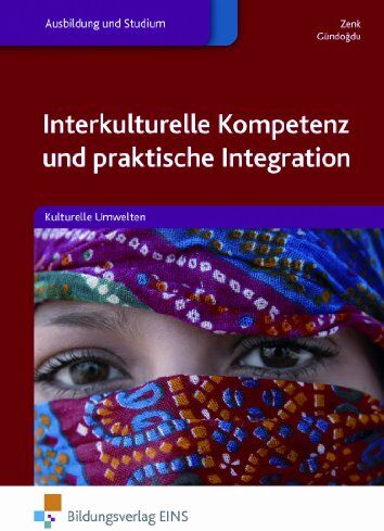Ulrike Zenk - Interkulturelle Kompetenz und praktische Integration. Kulturelle Umwelten. Lehr-/Fachbuch - Preis vom 02.10.2026 23:42:20 h