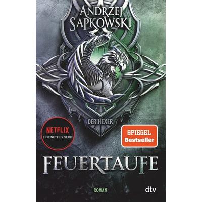 Feuertaufe, Taschenbuch von Andrzej Sapkowski, dtv