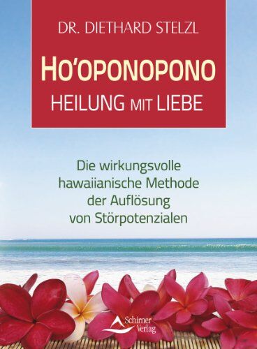 Diethard Stelzl - Ho'oponopono - Heilung mit Liebe - Die wirkungsvolle hawaiianische Methode der Auflösung von Störpotenzialen: Die wirkungsvolle althawaiianische Methode der Auflösung von Störpotenzialen - Preis vom 10.10.2026 11:48:34 h