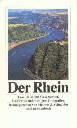 Schneider, Helmut J - Der Rhein: Eine Reise mit Geschichten und Gedichten (insel taschenbuch) - Preis vom 09.10.2026 07:28:09 h
