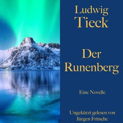 Ludwig Tieck: Der Runenberg - Ludwig Tieck, Audio, 9783754502617
