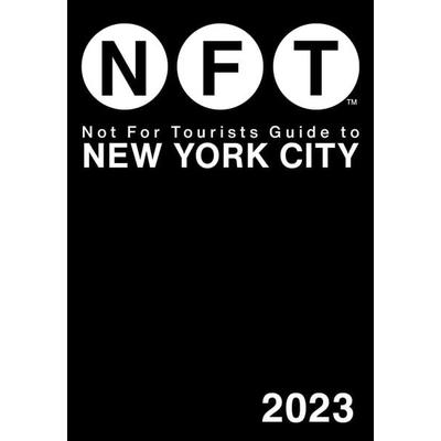 Not for Tourists Guide to New York City 2023, Taschenbuch von Not for Tourists, Simon & Schuster N.Y., 978-1-5107-7157-4