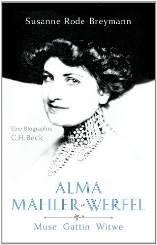 Susanne Rode-Breymann - Alma Mahler-Werfel: Muse, Gattin, Witwe - Preis vom 30.09.2026 09:01:18 h