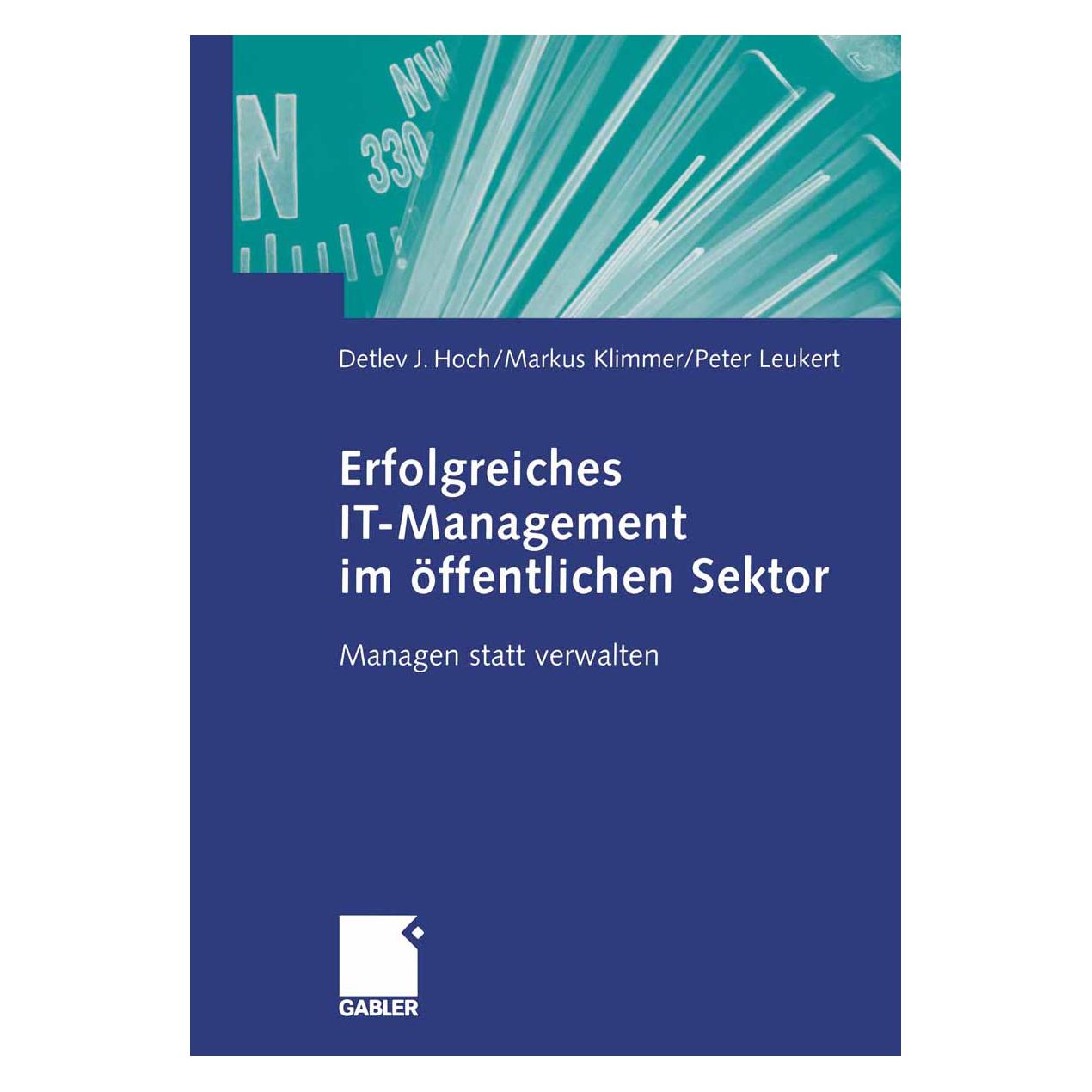 Gabler Erfolgreiches IT-Management im öffentlichen Sektor (Deutsch, Detlev J. Hoch, Markus Klimmer, Peter Leukert) (7460207)
